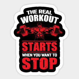 The Real Workout Starts When You Want to Stop Sticker